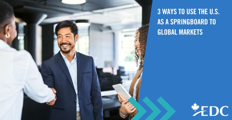 Springboard America 3 ways to use the US as a springboard to global markets | EDC